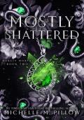 Mostly Shattered (Merely Mortal #2)