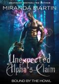 Unexpected Alpha’s Claim (Bound by the Howl #1)