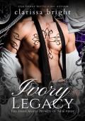 Ivory Legacy (The Dark Mafia Prince of New York #3)