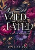 Wild Fated (Shadow Pack Legends #3)