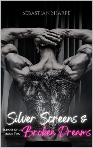 Silver Screens and Broken Dreams (Echoes of Us #2)