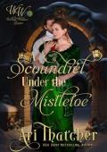 A Scoundrel Under the Mistletoe (Wicked Widows League)