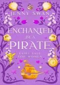 Enchanted By a Pirate (The Enchanted After Thirty #2)