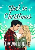 Stuck in Christmas (Holiday Magic #1)