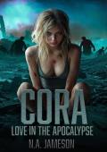 Cora (Love in the Apocalypse #2)