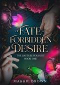 Of Fate & Forbidden Desire (The Gatekeeper Duet #1)