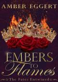 Embers to Flames (Fates Entwined #1)