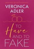 To Have and To Fake (Marriages of Inconvenience #1)