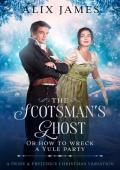 The Scotsman’s Ghost: or How to Wreck a Yule Party (Christmas With Darcy and Elizabeth)