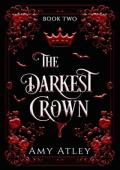 The Darkest Crown (The Eternal Darkness Duet #2)