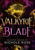 Valkyrie Blade (Valkyrie Bound #4)