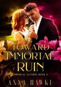 Toward Immortal Ruin (The Immortal Accords #11)