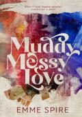 Muddy Messy Love