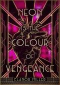 Neon is the Colour of Vengeance (Flappers and False Gods)