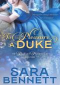 To Pleasure A Duke (The Husband Hunters Club #3)