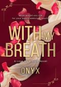 With My Breath (Lose My Breath #1)