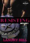 Resisting (Dirty Cops #1)