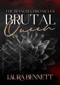 Brutal Queen (The Bianchi Chronicles #2)