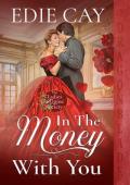 In the Money With You (The Ladies Alpine Society #2)