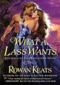 What a Lass Wants (Claimed By the Highlander #4)