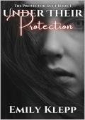 Under Their Protection (The Protector Duet #1)