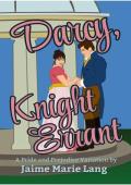 Darcy, Knight Errant (Elizabeth and Darcy True Love Multiverse)