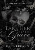 Take Her to the Grave