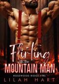 Flirting with the Mountain Man (Rosewood Ridge Fire #6)