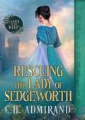 Rescuing the Lady of Sedgeworth (The Ladies of the Keep #3)