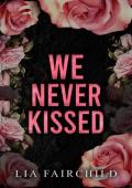 We Never Kissed