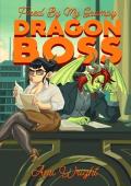 Fired by my Grumpy Dragon (Grumpy Monster Bosses #3)