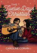 The Twelve Days of Christian (Stellar Riot Christmas)