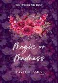 Magic or Madness (The Wreck Me Duet #1)