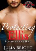 Protecting Ellis (Loved by the SEAL #1)