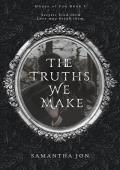 The Truths We Make (House of Poe #1)