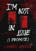 I’m Not in Love (I Promise) (Vengeful Hearts #1)