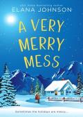 A Very Merry Mess (Cider Cove Sweet Southern RomComs #3)