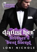 Dating Her Brother’s Best Friend (Silver Spoon Single Serve)