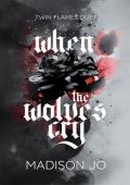 When the Wolves Cry (Twin Flames Duet #1)