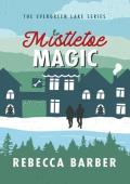 Mistletoe Magic (Evergreen Lake: Under the Mistletoe)