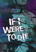 If I Were To Die (Artificial Suicide #1)