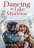 Dancing in Lake Mistletoe (Lake Mistletoe #4)