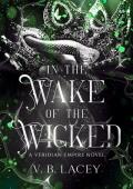 In the Wake of the Wicked (Veridian Empire #1)