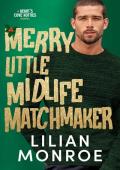 Merry Little Midlife Matchmaker (Heart’s Cove Hotties #11)