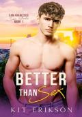 Better than Sex (San Francisco Sex Gods #1)