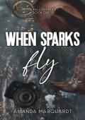 When Sparks Fly (The Fallout Duet #1)