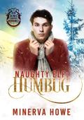 Naughty Elf: Humbug (Santa’s Naughty Elf Mates)