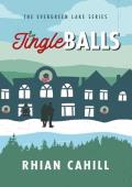 Jingle Balls (Evergreen Lake: Under the Mistletoe)