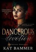 Dangerous Devotion (Dangerous Intentions Duet #2)