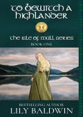 To Bewitch a Highlander (Isle of Mull #1)